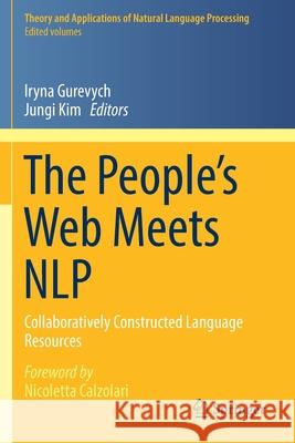 The People's Web Meets Nlp: Collaboratively Constructed Language Resources Gurevych, Iryna 9783642438394 Springer