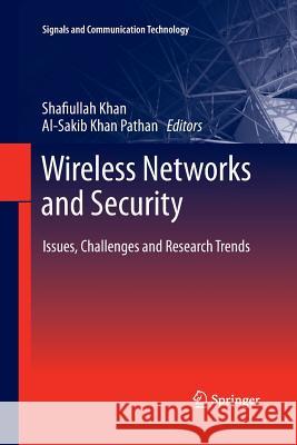 Wireless Networks and Security: Issues, Challenges and Research Trends Khan, Shafiullah 9783642438448 Springer