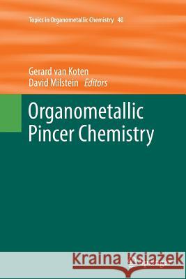Organometallic Pincer Chemistry Gerard Va David Milstein 9783642438493 Springer