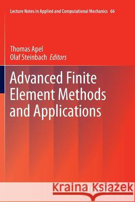 Advanced Finite Element Methods and Applications Thomas Apel, Olaf Steinbach 9783642438547 Springer-Verlag Berlin and Heidelberg GmbH & 
