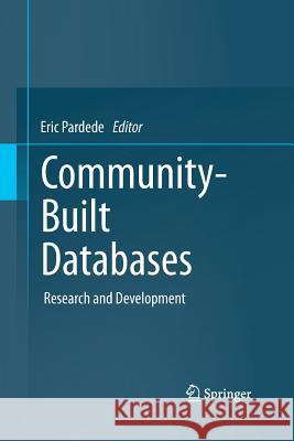 Community-Built Databases: Research and Development Eric Pardede 9783642438707