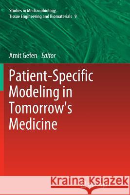 Patient-Specific Modeling in Tomorrow's Medicine Amit Gefen 9783642438745 Springer-Verlag Berlin and Heidelberg GmbH & 