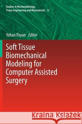 Soft Tissue Biomechanical Modeling for Computer Assisted Surgery Yohan Payan 9783642438790