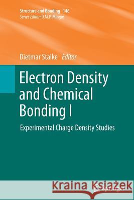 Electron Density and Chemical Bonding I: Experimental Charge Density Studies Stalke, Dietmar 9783642439056 Springer