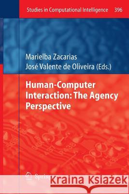 Human-Computer Interaction: The Agency Perspective Marielba Zacarias Jose Valente Oliveira 9783642439100