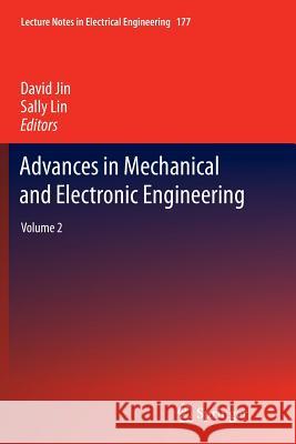 Advances in Mechanical and Electronic Engineering: Volume 2 Jin, David 9783642439117 Springer