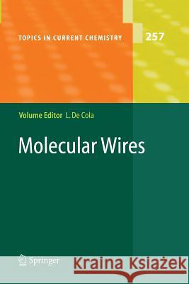 Molecular Wires: From Design to Properties de Cola, Luisa 9783642439322