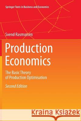 Production Economics: The Basic Theory of Production Optimisation Rasmussen, Svend 9783642439360 Springer