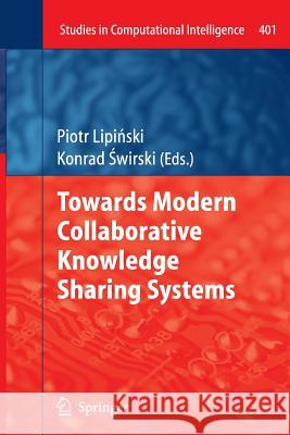 Towards Modern Collaborative Knowledge Sharing Systems Piotr Lip Konrad Wirski 9783642439384