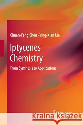 Iptycenes Chemistry: From Synthesis to Applications Chen, Chuan-Feng 9783642439391