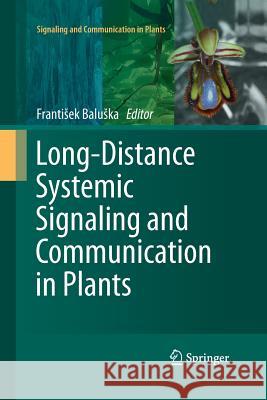 Long-Distance Systemic Signaling and Communication in Plants Franti Ek Bal 9783642439414 Springer