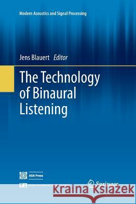 The Technology of Binaural Listening Jens Blauert 9783642439469 Springer