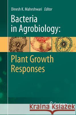 Bacteria in Agrobiology: Plant Growth Responses Dinesh K. Maheshwari 9783642439544