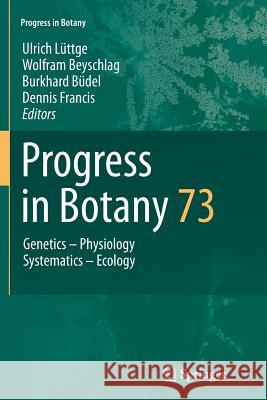 Progress in Botany Vol. 73 Ulrich Luttge Wolfram Beyschlag Burkhard Budel 9783642439810 Springer