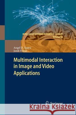 Multimodal Interaction in Image and Video Applications Jordi Vitria Angel D Sappa  9783642439834
