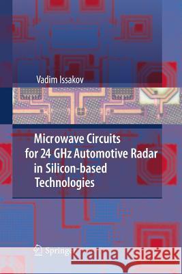 Microwave Circuits for 24 Ghz Automotive Radar in Silicon-Based Technologies Issakov, Vadim 9783642439940 Springer