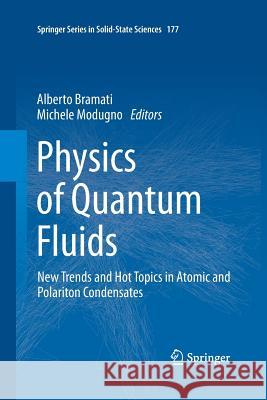 Physics of Quantum Fluids: New Trends and Hot Topics in Atomic and Polariton Condensates Bramati, Alberto 9783642440113
