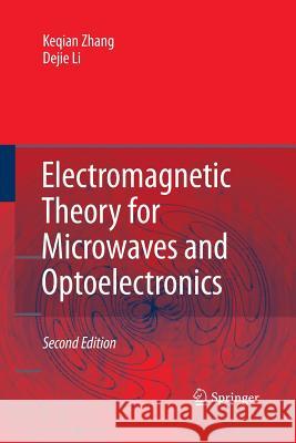 Electromagnetic Theory for Microwaves and Optoelectronics Kequian Zhang Dejie Li  9783642440175 Springer