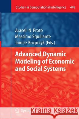 Advanced Dynamic Modeling of Economic and Social Systems Araceli N. Proto Massimo Squillante Janusz Kacprzyk 9783642440229