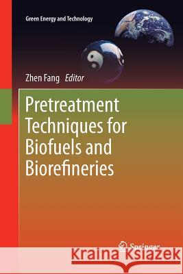 Pretreatment Techniques for Biofuels and Biorefineries Zhen Fang   9783642440502 Springer