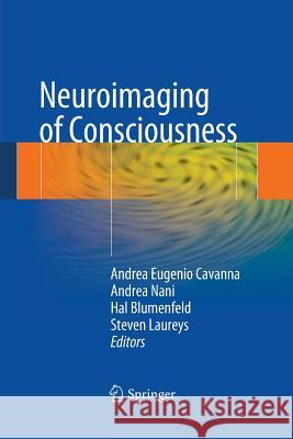 Neuroimaging of Consciousness Andrea Eugenio Cavanna Andrea Nani Hal Blumenfeld 9783642440571 Springer