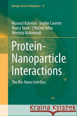 Protein-Nanoparticle Interactions: The Bio-Nano Interface Rahman, Masoud 9783642440687 Springer