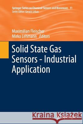 Solid State Gas Sensors - Industrial Application Maximilian Fleischer Mirko Lehmann 9783642440694 Springer