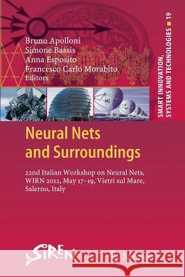 Neural Nets and Surroundings: 22nd Italian Workshop on Neural Nets, Wirn 2012, May 17-19, Vietri Sul Mare, Salerno, Italy Apolloni, Bruno 9783642441325 Springer