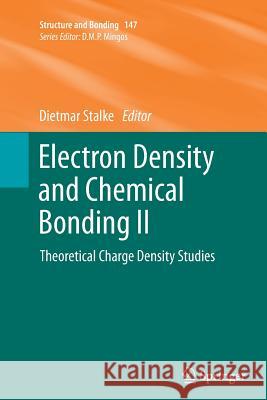 Electron Density and Chemical Bonding II: Theoretical Charge Density Studies Dietmar Stalke 9783642441561 Springer-Verlag Berlin and Heidelberg GmbH & 