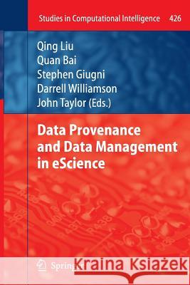 Data Provenance and Data Management in Escience Liu, Qing 9783642441585