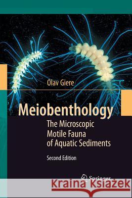 Meiobenthology: The Microscopic Motile Fauna of Aquatic Sediments Giere, Olav 9783642441677 Springer