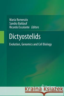 Dictyostelids: Evolution, Genomics and Cell Biology Romeralo, Maria 9783642441707 Springer