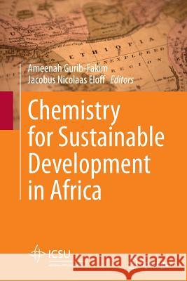 Chemistry for Sustainable Development in Africa Ameenah Gurib-Fakim, Jacobus Nicolaas Eloff 9783642442063
