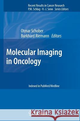 Molecular Imaging in Oncology Ottmar Schober Ottmar Schober Burkhard Riemann 9783642442230 Springer