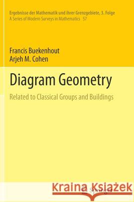 Diagram Geometry: Related to Classical Groups and Buildings Buekenhout, Francis 9783642442261 Springer