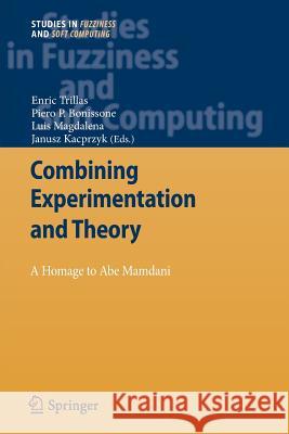 Combining Experimentation and Theory: A Hommage to Abe Mamdani Trillas, Enric 9783642442391