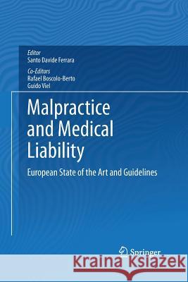 Malpractice and Medical Liability: European State of the Art and Guidelines Ferrara, Santo Davide 9783642442414