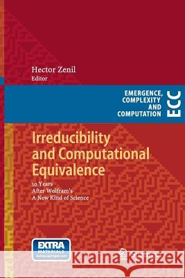 Irreducibility and Computational Equivalence: 10 Years After Wolfram's A New Kind of Science Hector Zenil 9783642442575 Springer-Verlag Berlin and Heidelberg GmbH & 