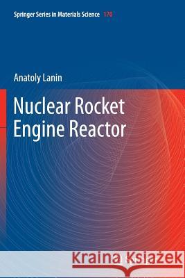 Nuclear Rocket Engine Reactor Anatoly Lanin   9783642442636 Springer