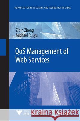 Qos Management of Web Services Zheng, Zibin 9783642442711