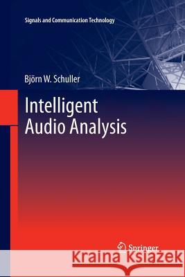 Intelligent Audio Analysis Bjorn W. Schuller 9783642442773