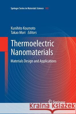 Thermoelectric Nanomaterials: Materials Design and Applications Koumoto, Kunihito 9783642443107 Springer