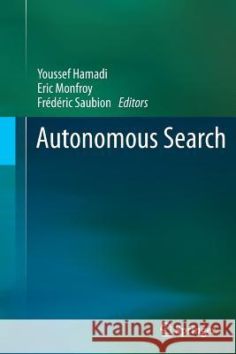 Autonomous Search Youssef Hamadi Eric Monfroy Frederic Saubion 9783642443343 Springer