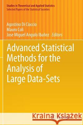 Advanced Statistical Methods for the Analysis of Large Data-Sets Agostino D Mauro Coli Jose Miguel Angul 9783642443404 Springer