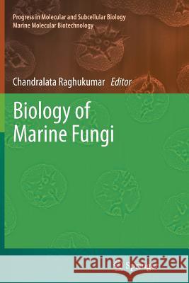 Biology of Marine Fungi Chandralata Raghukumar 9783642443596 Springer