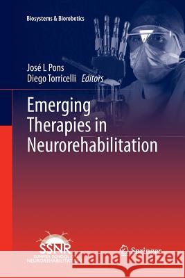 Emerging Therapies in Neurorehabilitation Jose L. Pons Diego Torricelli 9783642443657 Springer
