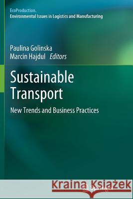 Sustainable Transport: New Trends and Business Practices Golinska, Paulina 9783642443817