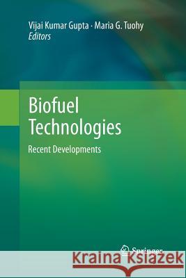 Biofuel Technologies: Recent Developments Gupta, Vijai Kumar 9783642443879