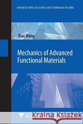 Mechanics of Advanced Functional Materials Biao Wang   9783642444050 Springer