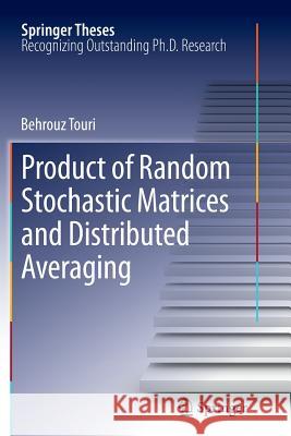 Product of Random Stochastic Matrices and Distributed Averaging Behrouz Touri 9783642444654